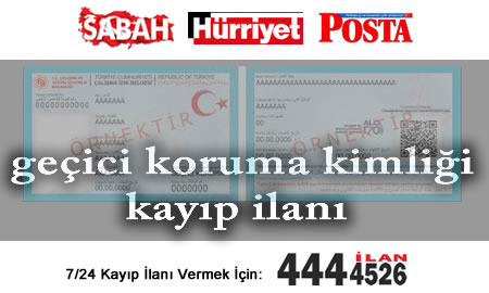 Geçici Koruma Kimliği Kayıp Gazete İlanı Verme İşlemleri 7/24 Kayıp İlanı